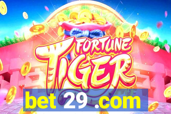 bet 29 .com